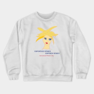 International Womens Day: Empowered Women Crewneck Sweatshirt